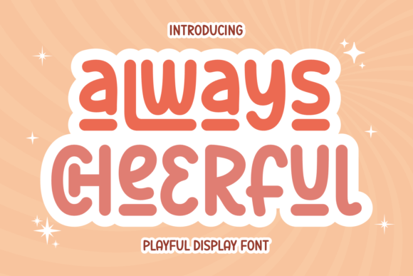 Always Cheerful: The Playful Display Font That Transforms Small Business Branding