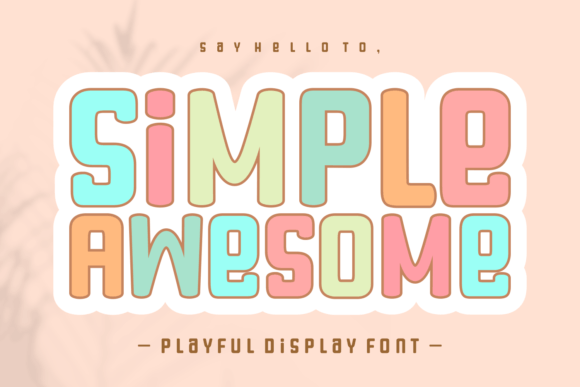 Simple Awesome: The Friendly Display Font for Real Branding Projects
